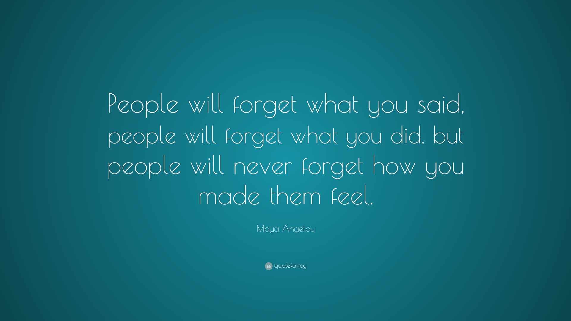 Maya Angelou's thoughts on effective communication.